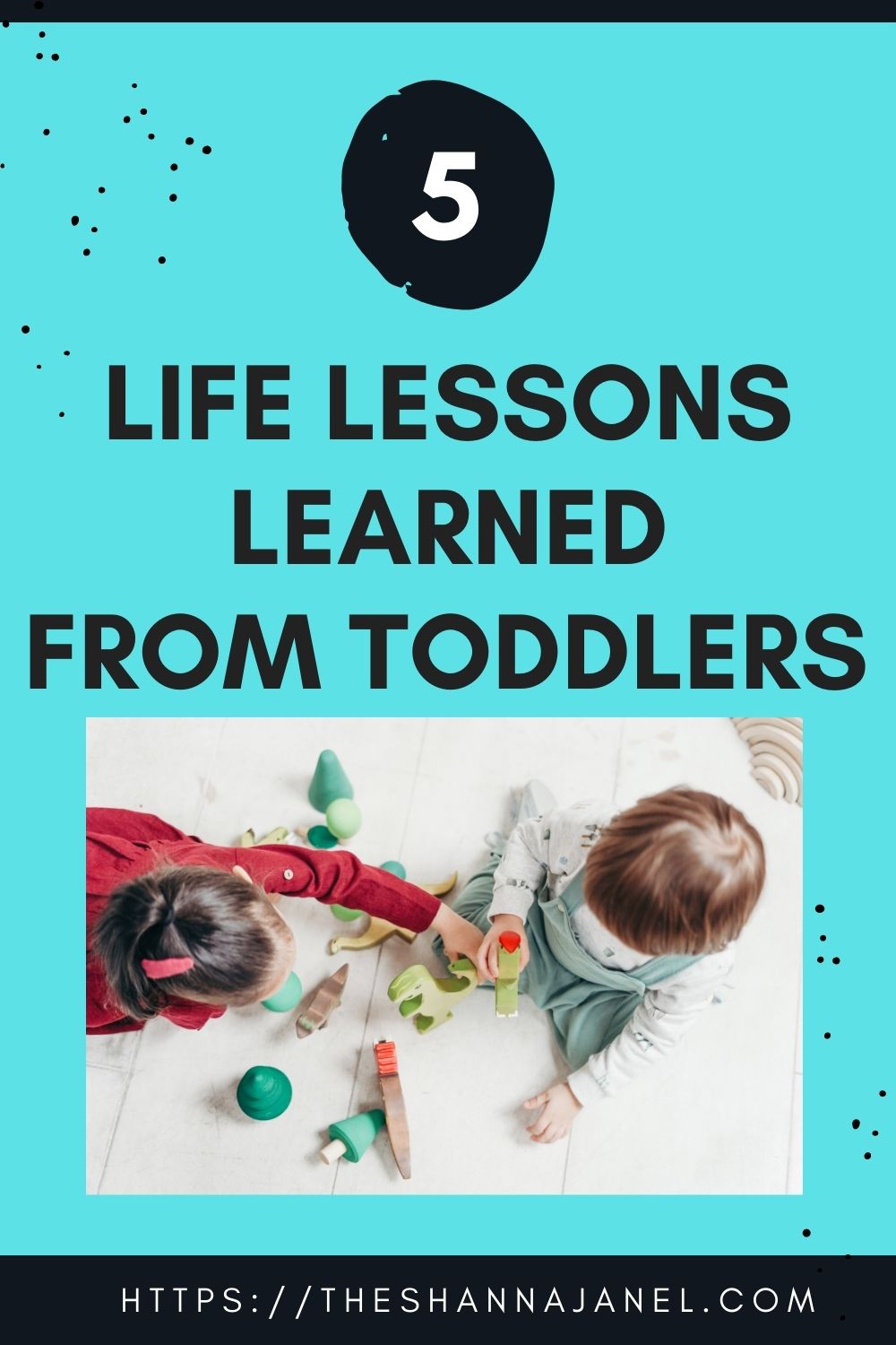 5 Life Lessons Learned From A Toddler - Find Your Flourish!